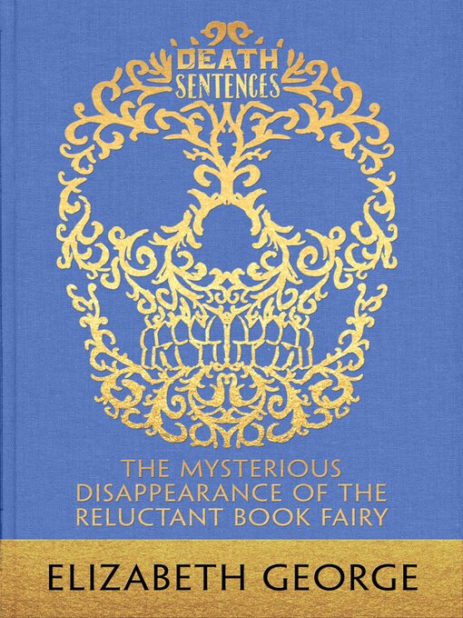 Title details for The Mysterious Disappearance of the Reluctant Book Fairy by Elizabeth George - Available